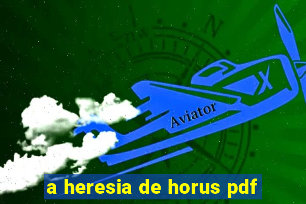 a heresia de horus pdf